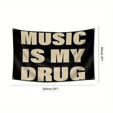 ''MUSIC IS MY DRUG'' FLAG