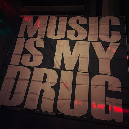 ''MUSIC IS MY DRUG'' FLAG