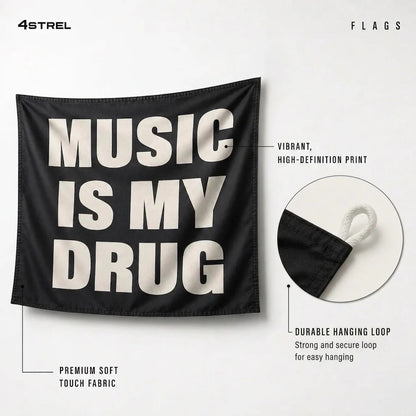 ''MUSIC IS MY DRUG'' FLAG